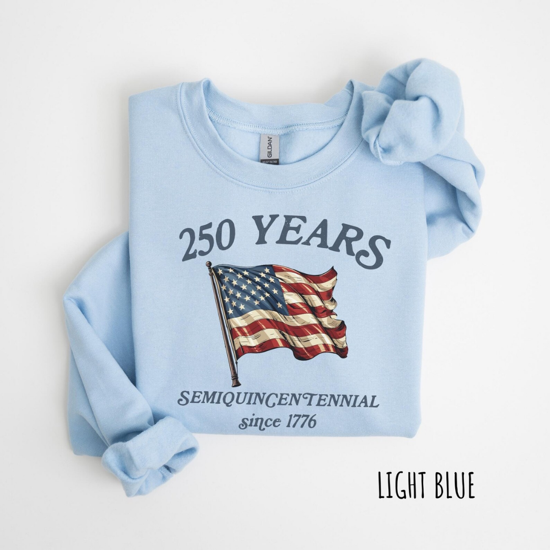 250 Years 4th of July Sweatshirt - Light Blue