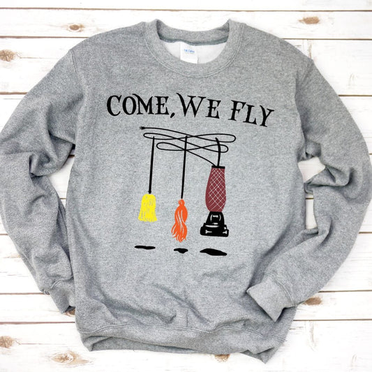 Come We Fly Fall Sweatshirt