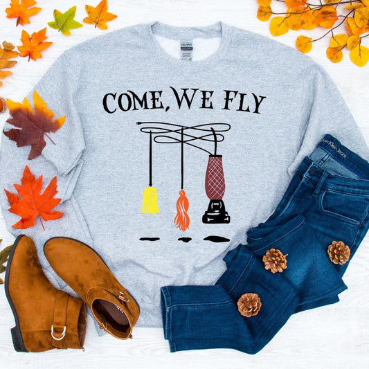 Come We Fly Fall Sweatshirt