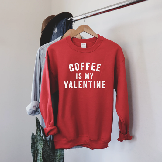 Coffee is My Valentine's Day Sweatshirt - Red