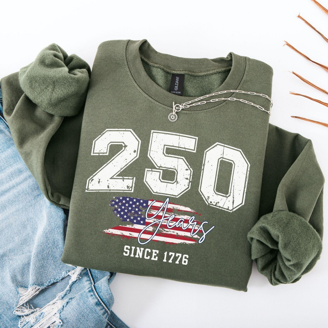 250 Years 4th of July Sweatshirt - Military Green